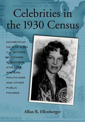 Immagine del venditore per Celebrities in the 1930 Census : Household Data of 2,265 U.S. Actors, Musicians, Scientists, Athletes, Writers, Politicians and Other Public Figures venduto da GreatBookPrices