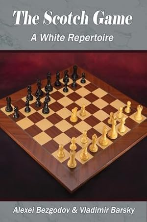 Seller image for The Scotch Game: A White Repertoire by Bezgodov, Alexei, Barsky, Vladimir [Paperback ] for sale by booksXpress