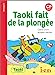 Seller image for Taoki fait de la plongée - Album Niveau 3 - Edition 2022 [FRENCH LANGUAGE - Soft Cover ] for sale by booksXpress