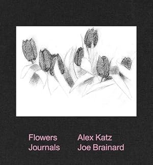 Imagen del vendedor de Alex Katz & Joe Brainard: Flowers Journals by Brainard, Joe [Hardcover ] a la venta por booksXpress