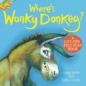Imagen del vendedor de Where's Wonky Donkey? a Lift-the-Felt-Flap Book (Board Book) a la venta por Grand Eagle Retail