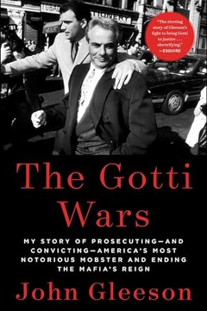 Imagen del vendedor de The Gotti Wars: Taking Down America's Most Notorious Mobster by Gleeson, John [Paperback ] a la venta por booksXpress