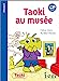 Seller image for Taoki au musée - Album Niveau 2 - Edition 2022 [FRENCH LANGUAGE - Soft Cover ] for sale by booksXpress