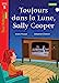 Seller image for Toujours dans la Lune, Sally Cooper - Tous lecteurs ! Roman Niveau 5 - Livre élève - Ed. 2022 [FRENCH LANGUAGE - Soft Cover ] for sale by booksXpress