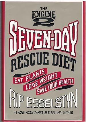 Imagen del vendedor de THE ENGINE 2 SEVEN-DAY RESCUE DIET Eat Plants, Lose Weight, Save Your Health a la venta por The Avocado Pit