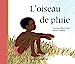 Bild des Verkufers fr L'oiseau de pluie [FRENCH LANGUAGE - Hardcover ] zum Verkauf von booksXpress