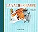 Seller image for La Vache Orange [FRENCH LANGUAGE - Hardcover ] for sale by booksXpress