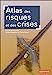 Seller image for Atlas des risques et des crises: Dans le monde et en France [FRENCH LANGUAGE - Soft Cover ] for sale by booksXpress