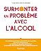 Seller image for Surmonter un problème avec l'alcool [FRENCH LANGUAGE - Soft Cover ] for sale by booksXpress