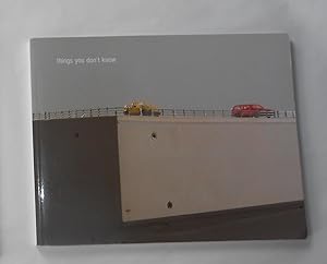 Seller image for Things You Don't Know (K & S Gallery, Berlin 21 November 2003 - 17 January 2004 and touring) for sale by David Bunnett Books