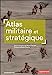 Bild des Verkufers fr Atlas militaire et stratégique [FRENCH LANGUAGE - Soft Cover ] zum Verkauf von booksXpress