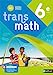 Image du vendeur pour Transmath 6e - Manuel 2022 [FRENCH LANGUAGE - Hardcover ] mis en vente par booksXpress