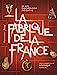 Seller image for La Fabrique de la France: 20 ans d'archéologie préventive [FRENCH LANGUAGE - Soft Cover ] for sale by booksXpress