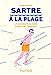 Seller image for Sartre à la plage: L'existentialisme dans un transat [FRENCH LANGUAGE - Soft Cover ] for sale by booksXpress