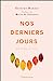 Seller image for Nos derniers jours: Un temps à vivre [FRENCH LANGUAGE - Soft Cover ] for sale by booksXpress