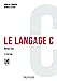 Seller image for Le langage C - 2e éd.: Norme ANSI [FRENCH LANGUAGE - Soft Cover ] for sale by booksXpress