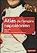 Seller image for Atlas de l'empire napoléonien, 1799-1815: Vers une nouvelle civilisation européenne [FRENCH LANGUAGE - Soft Cover ] for sale by booksXpress