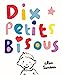Bild des Verkufers fr Dix petits bisous [FRENCH LANGUAGE - No Binding ] zum Verkauf von booksXpress