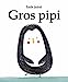 Imagen del vendedor de Gros pipi [FRENCH LANGUAGE - No Binding ] a la venta por booksXpress