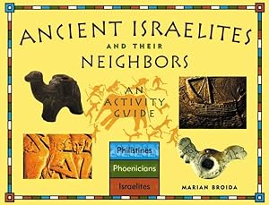 Seller image for Ancient Israelites and Their Neighbors : An Activity Guide for sale by GreatBookPrices