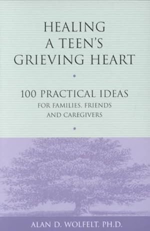 Immagine del venditore per Healing a Teen's Grieving Heart : 100 Practical Ideas for Families, Friends & Caregivers venduto da GreatBookPrices