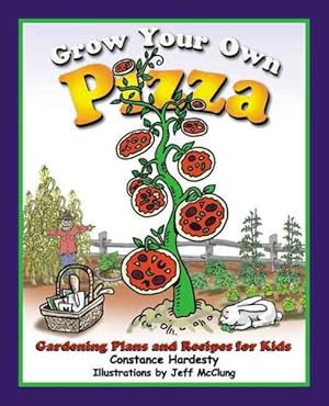 Seller image for Grow Your Own Pizza : Gardening Plans and Recipes for Kids for sale by GreatBookPrices