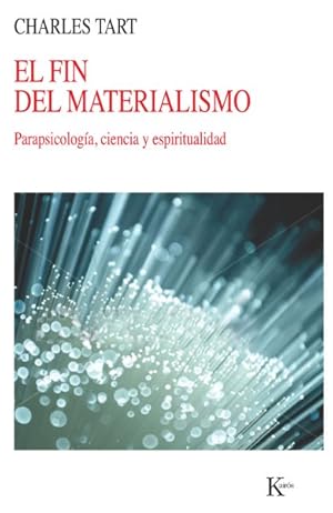 Imagen del vendedor de El fin del materialismo / The End of the Materialism : Parapsicologia, ciencia y espiritualidad -Language: spanish a la venta por GreatBookPrices