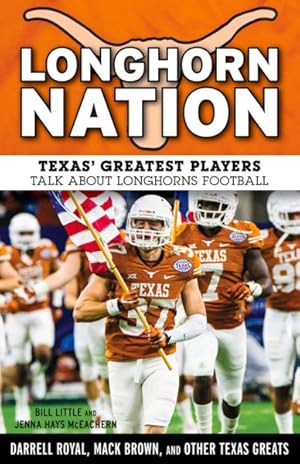 Seller image for Longhorn Nation : Texas' Greatest Players Talk About Longhorns Football for sale by GreatBookPrices