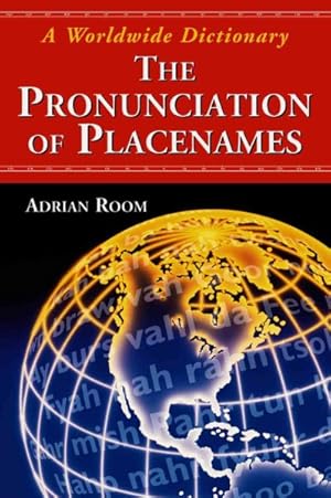 Seller image for Pronunciation of Placenames : A Worldwide Dictionary for sale by GreatBookPrices
