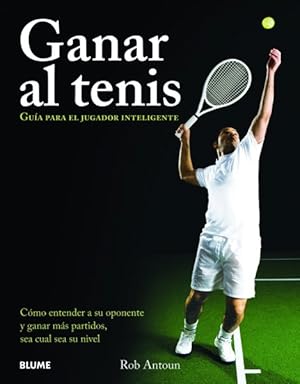 Bild des Verkufers fr Ganar al tenis/ Winning tennis : Gua para el jugador inteligente/ Guide to smart player -Language: spanish zum Verkauf von GreatBookPrices