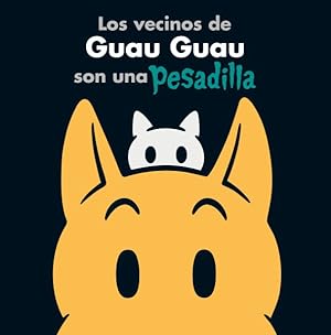 Imagen del vendedor de Los vecinos de Guau Guau son una pesadilla -Language: spanish a la venta por GreatBookPrices