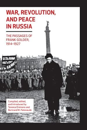 Bild des Verkufers fr War, Revolution, and Peace in Russia : The Passages of Frank Golder, 1914-1927 zum Verkauf von GreatBookPrices