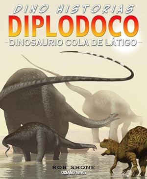Imagen del vendedor de Diplodoco/ Diplodocus : Dinosaurio cola de ltigo/ The Whip-Tailed Dinosaur -Language: spanish a la venta por GreatBookPrices