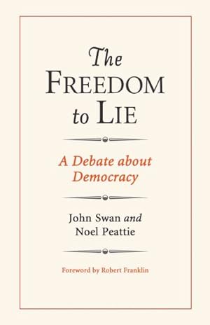Seller image for Freedom to Lie : A Debate about Democracy for sale by GreatBookPrices