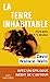 Seller image for La Terre inhabitable - Vivre avec 4°C de plus [FRENCH LANGUAGE - No Binding ] for sale by booksXpress