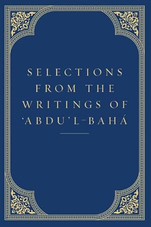 Bild des Verkufers fr Selections from the Writings of 'Abdu'L-Baha' zum Verkauf von GreatBookPrices