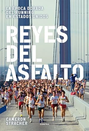 Seller image for Reyes del asfalto / Kings of the Road : La Epoca Dorada Del Running En Estados Unidos -Language: spanish for sale by GreatBookPrices