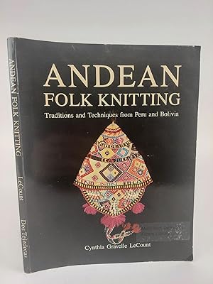 Seller image for ANDEAN FOLK KNITTING: TRADITIONS AND TECHNIQUES FROM PERU AND BOLIVIA for sale by Second Story Books, ABAA