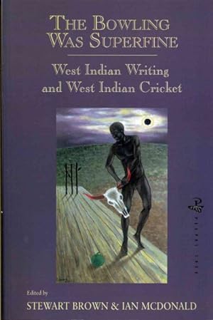 Imagen del vendedor de Bowling Was Superfine : West Indian Writing and West Indian Cricket a la venta por GreatBookPrices