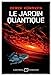 Seller image for Le Jardin quantique: Cycle de L'évolution quantique - tome 2 [FRENCH LANGUAGE - Soft Cover ] for sale by booksXpress