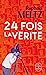 Seller image for 24 fois la vérité [FRENCH LANGUAGE - No Binding ] for sale by booksXpress