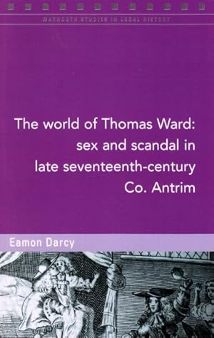 Image du vendeur pour World of Thomas Ward : Sex and Scandal in in Late Seventeenth-Century Co. Antrim mis en vente par GreatBookPrices