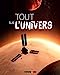 Bild des Verkufers fr Tout sur l'univers [FRENCH LANGUAGE - Hardcover ] zum Verkauf von booksXpress