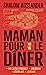 Imagen del vendedor de Maman pour le dîner [FRENCH LANGUAGE - No Binding ] a la venta por booksXpress