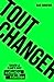 Imagen del vendedor de Tout changer: Sauver la planète avec Extinction Rebellion [FRENCH LANGUAGE - Soft Cover ] a la venta por booksXpress