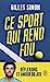 Imagen del vendedor de Ce sport qui rend fou: Réflexions et amour du jeu [FRENCH LANGUAGE - No Binding ] a la venta por booksXpress