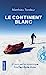 Bild des Verkufers fr Le Continent blanc [FRENCH LANGUAGE - No Binding ] zum Verkauf von booksXpress