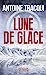 Bild des Verkufers fr Lune de glace [FRENCH LANGUAGE - No Binding ] zum Verkauf von booksXpress