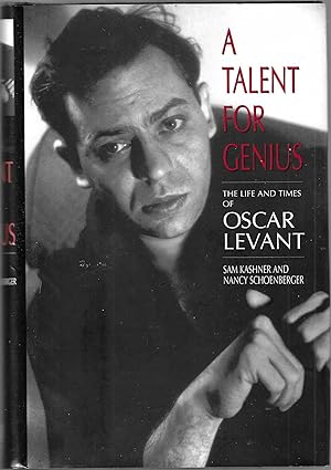 A TALENT FOR GENIUS. The Life and Times of Oscar Levant