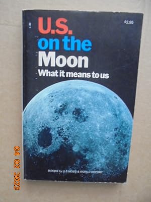 Seller image for U.S. on the Moon: What it Means to Us for sale by Les Livres des Limbes
